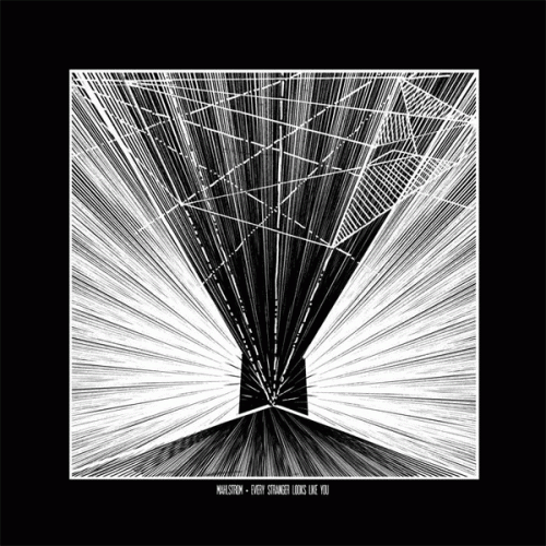 Mahlstrom (GER) : Mahlstrom - Every Stranger Looks Like You